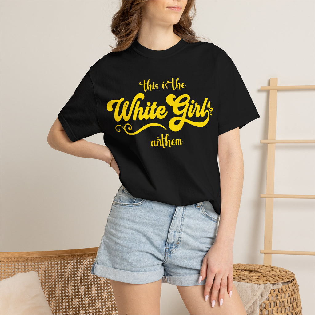 White Girl Anthem T-Shirt